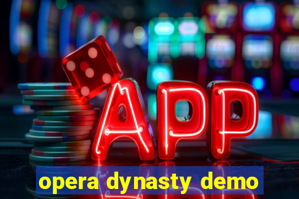 opera dynasty demo